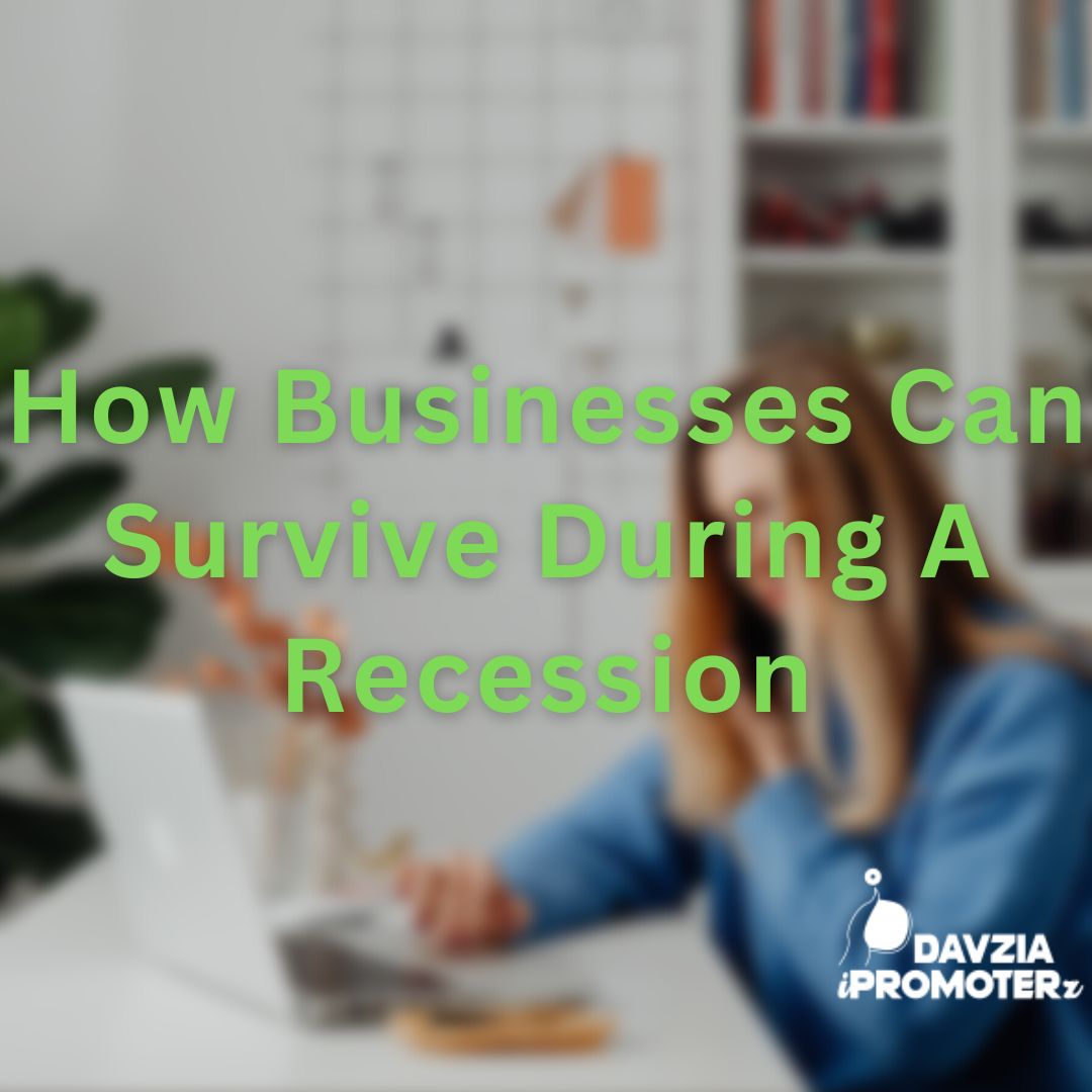 How Businesses Can Survive During A Recession