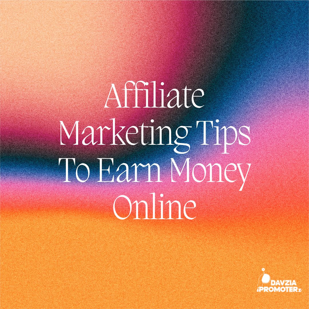 Affiliate Marketing Tips To Earn Money Online